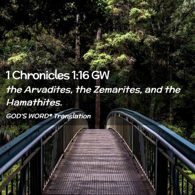 Picture 02 - 1 Chronicles 1:16 GW - the Arvadites, the Zemarites, and the - Bible Verse Picture