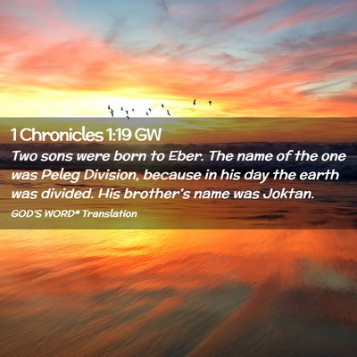 Picture 02 - 1 Chronicles 1:19 GW - Two sons were born to Eber. The name of the one - Bible Verse Picture