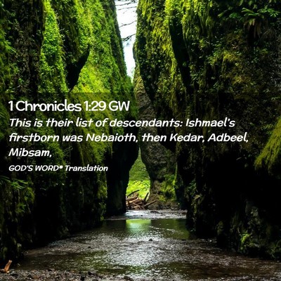 Picture 02 - 1 Chronicles 1:29 GW - This is their list of descendants: Ishmael’s - Bible Verse Picture