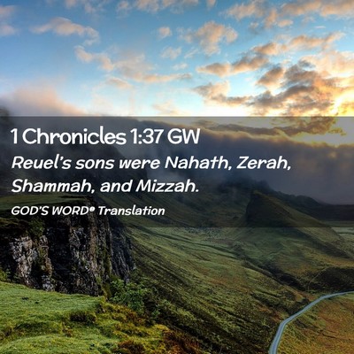 Picture 02 - 1 Chronicles 1:37 GW - Reuel’s sons were Nahath, Zerah, Shammah, and - Bible Verse Picture