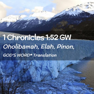 Picture 02 - 1 Chronicles 1:52 GW - Oholibamah, Elah, - Bible Verse Picture