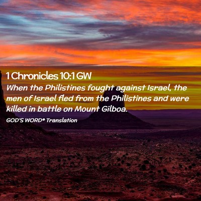 Picture 02 - 1 Chronicles 10:1 GW - When the Philistines fought against Israel, the - Bible Verse Picture