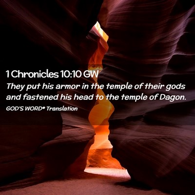 Picture 02 - 1 Chronicles 10:10 GW - They put his armor in the temple of their gods - Bible Verse Picture