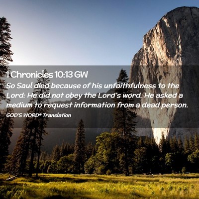 Picture 02 - 1 Chronicles 10:13 GW - So Saul died because of his unfaithfulness to the - Bible Verse Picture