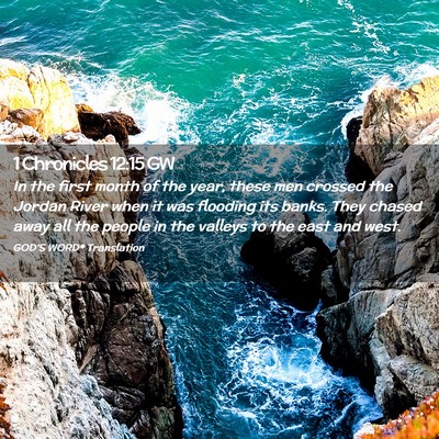 Picture 02 - 1 Chronicles 12:15 GW - In the first month of the year, these men crossed - Bible Verse Picture