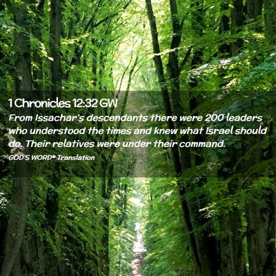Picture 02 - 1 Chronicles 12:32 GW - From Issachar’s descendants there were 200 - Bible Verse Picture