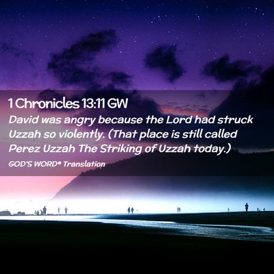 Picture 02 - 1 Chronicles 13:11 GW - David was angry because the Lord had struck Uzzah - Bible Verse Picture