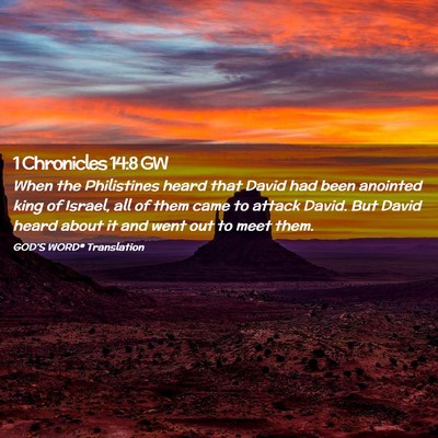 Picture 02 - 1 Chronicles 14:8 GW - When the Philistines heard that David had been - Bible Verse Picture