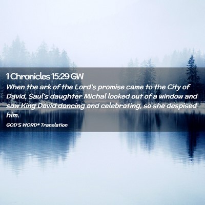 Picture 02 - 1 Chronicles 15:29 GW - When the ark of the Lord’s promise came to the - Bible Verse Picture