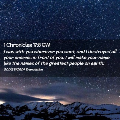 Picture 02 - 1 Chronicles 17:8 GW - I was with you wherever you went, and I destroyed - Bible Verse Picture