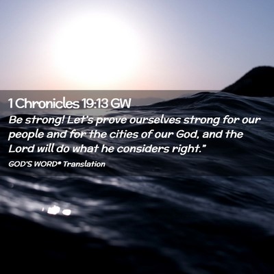 Picture 02 - 1 Chronicles 19:13 GW - Be strong! Let’s prove ourselves strong for our - Bible Verse Picture