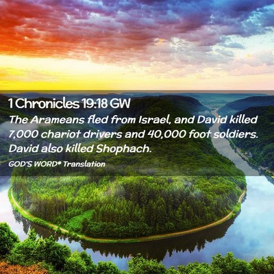 Picture 02 - 1 Chronicles 19:18 GW - The Arameans fled from Israel, and David killed - Bible Verse Picture