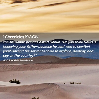 Picture 02 - 1 Chronicles 19:3 GW - the Ammonite princes asked Hanun, “Do you think - Bible Verse Picture