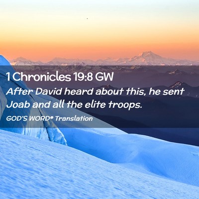 Picture 02 - 1 Chronicles 19:8 GW - After David heard about this, he sent Joab and - Bible Verse Picture