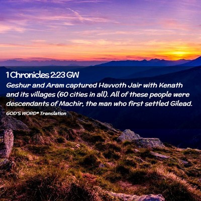 Picture 02 - 1 Chronicles 2:23 GW - Geshur and Aram captured Havvoth Jair with Kenath - Bible Verse Picture