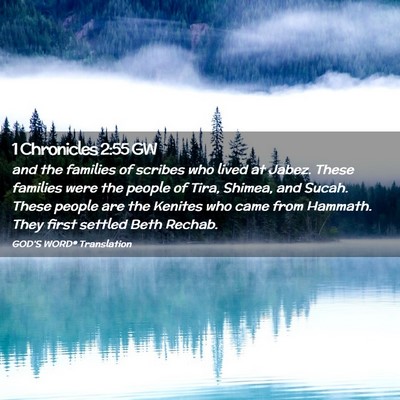 Picture 02 - 1 Chronicles 2:55 GW - and the families of scribes who lived at Jabez. - Bible Verse Picture