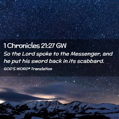 Picture 02 - 1 Chronicles 21:27 GW - So the Lord spoke to the Messenger, and he put - Bible Verse Picture