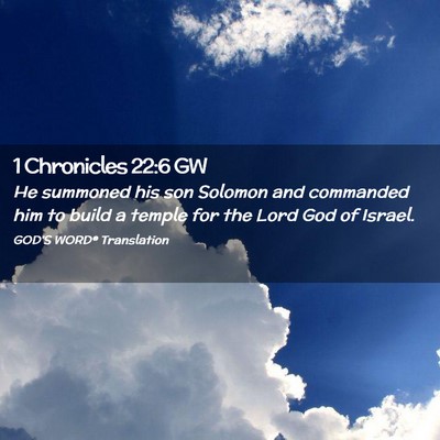 Picture 02 - 1 Chronicles 22:6 GW - He summoned his son Solomon and commanded him to - Bible Verse Picture