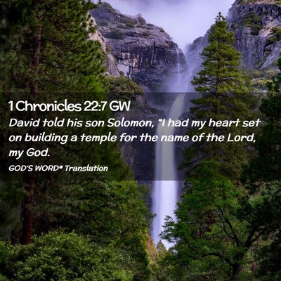 Picture 02 - 1 Chronicles 22:7 GW - David told his son Solomon, “I had my heart set - Bible Verse Picture