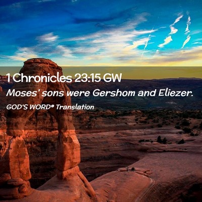 Picture 02 - 1 Chronicles 23:15 GW - Moses’ sons were Gershom and - Bible Verse Picture