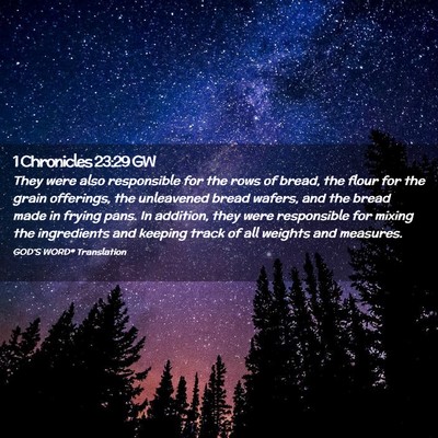 Picture 02 - 1 Chronicles 23:29 GW - They were also responsible for the rows of bread, - Bible Verse Picture