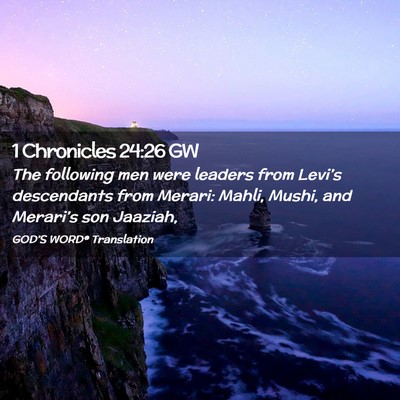 Picture 02 - 1 Chronicles 24:26 GW - The following men were leaders from Levi’s - Bible Verse Picture