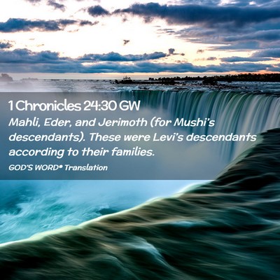 Picture 02 - 1 Chronicles 24:30 GW - Mahli, Eder, and Jerimoth (for Mushi’s - Bible Verse Picture