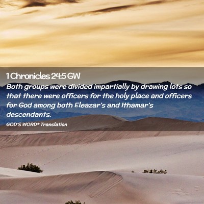 Picture 02 - 1 Chronicles 24:5 GW - Both groups were divided impartially by drawing - Bible Verse Picture