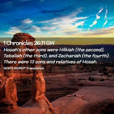 Picture 02 - 1 Chronicles 26:11 GW - Hosah’s other sons were Hilkiah (the second), - Bible Verse Picture