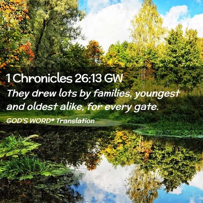 Picture 02 - 1 Chronicles 26:13 GW - They drew lots by families, youngest and oldest - Bible Verse Picture