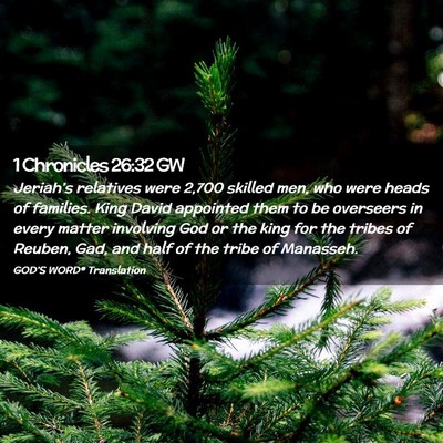 Picture 02 - 1 Chronicles 26:32 GW - Jeriah’s relatives were 2,700 skilled men, who - Bible Verse Picture