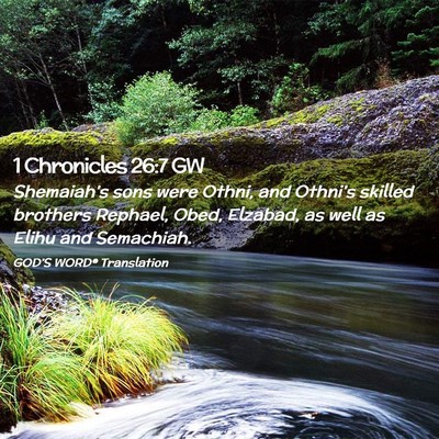 Picture 02 - 1 Chronicles 26:7 GW - Shemaiah’s sons were Othni, and Othni’s - Bible Verse Picture