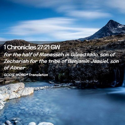 Picture 02 - 1 Chronicles 27:21 GW - for the half of Manasseh in Gilead Iddo, son of - Bible Verse Picture