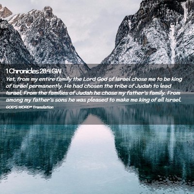 Picture 02 - 1 Chronicles 28:4 GW - Yet, from my entire family the Lord God of Israel - Bible Verse Picture