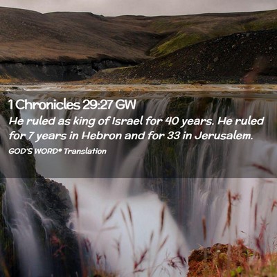 Picture 02 - 1 Chronicles 29:27 GW - He ruled as king of Israel for 40 years. He ruled - Bible Verse Picture