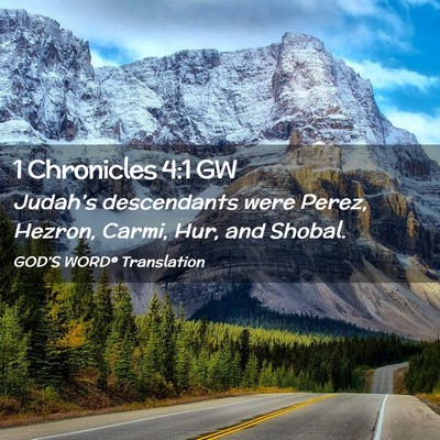 Picture 02 - 1 Chronicles 4:1 GW - Judah’s descendants were Perez, Hezron, Carmi, - Bible Verse Picture