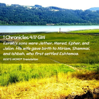 Picture 02 - 1 Chronicles 4:17 GW - Ezrah’s sons were Jether, Mered, Epher, and - Bible Verse Picture
