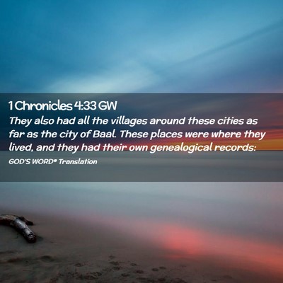 Picture 02 - 1 Chronicles 4:33 GW - They also had all the villages around these - Bible Verse Picture