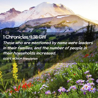 Picture 02 - 1 Chronicles 4:38 GW - These who are mentioned by name were leaders in - Bible Verse Picture