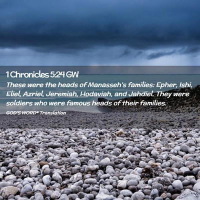 Picture 02 - 1 Chronicles 5:24 GW - These were the heads of Manasseh’s families: - Bible Verse Picture