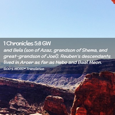 Picture 02 - 1 Chronicles 5:8 GW - and Bela (son of Azaz, grandson of Shema, and - Bible Verse Picture