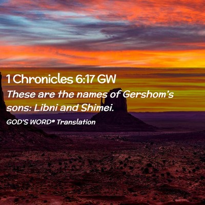 Picture 02 - 1 Chronicles 6:17 GW - These are the names of Gershom’s sons: Libni - Bible Verse Picture