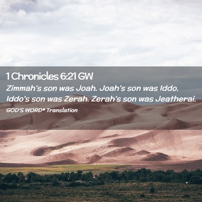 Picture 02 - 1 Chronicles 6:21 GW - Zimmah’s son was Joah. Joah’s son was Iddo. - Bible Verse Picture