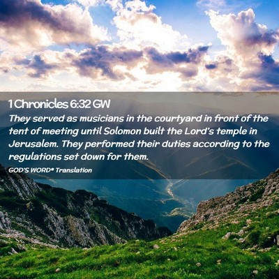 Picture 02 - 1 Chronicles 6:32 GW - They served as musicians in the courtyard in - Bible Verse Picture