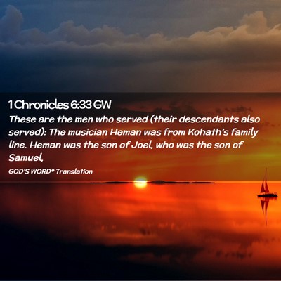 Picture 02 - 1 Chronicles 6:33 GW - These are the men who served (their descendants - Bible Verse Picture
