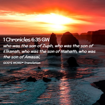 Picture 02 - 1 Chronicles 6:35 GW - who was the son of Zuph, who was the son of - Bible Verse Picture