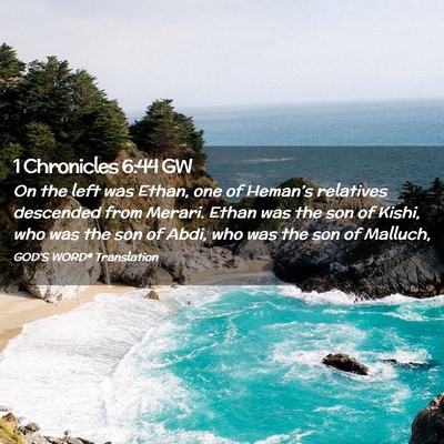 Picture 02 - 1 Chronicles 6:44 GW - On the left was Ethan, one of Heman’s relatives - Bible Verse Picture