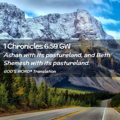 Picture 02 - 1 Chronicles 6:59 GW - Ashan with its pastureland, and Beth Shemesh with - Bible Verse Picture