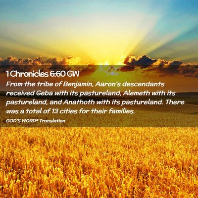 Picture 02 - 1 Chronicles 6:60 GW - From the tribe of Benjamin, Aaron’s descendants - Bible Verse Picture