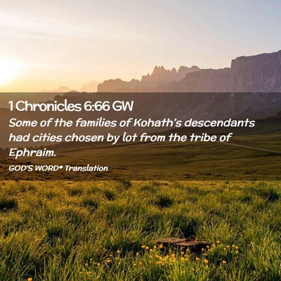 Picture 02 - 1 Chronicles 6:66 GW - Some of the families of Kohath’s descendants - Bible Verse Picture